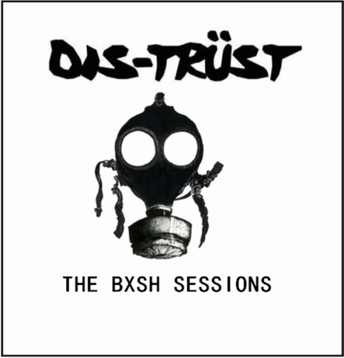 Distrüst : The Bxsh Sessions